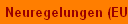 Neuregelungen (EU)
